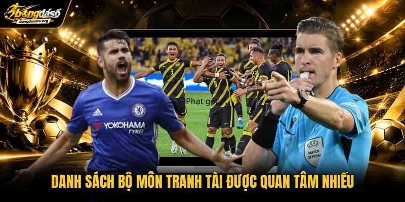 Danh sách bộ môn tranh tài được quan tâm nhiều
