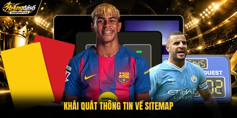 Khái quát thông tin về SITEMAP Khái quát thông tin về SITEMAP