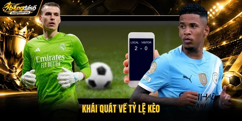 Khái quát về tỷ lệ kèo