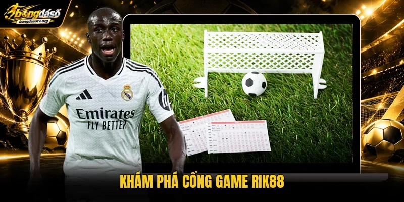 Khám phá cổng game RIK88