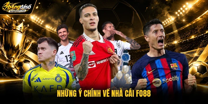 Những ý chính về nhà cái FO88
