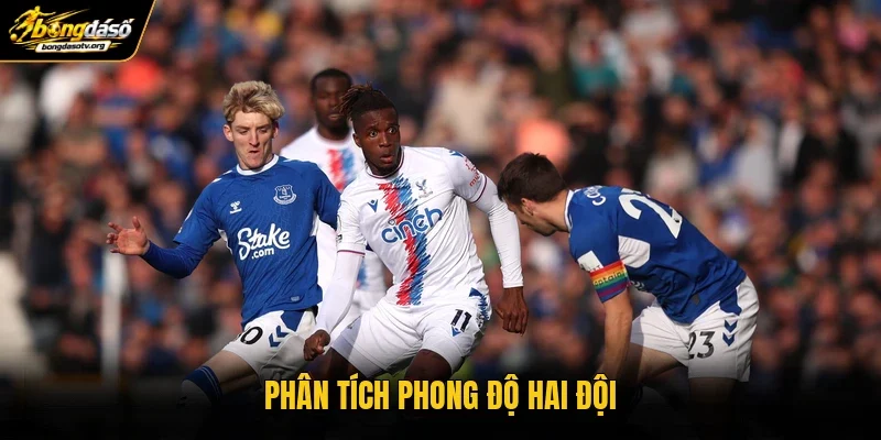 Phân tích phong độ hai đội