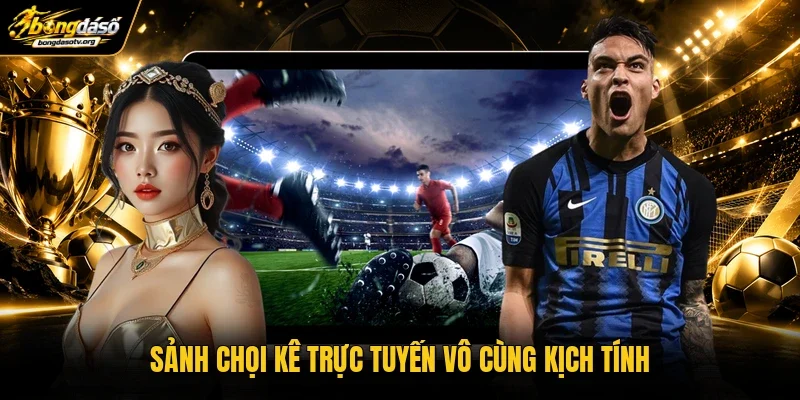 Sảnh chọi kê trực tuyến vô cùng kịch tính