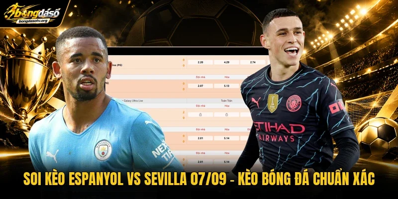 Soi Kèo Espanyol Vs Sevilla 07/09 | Kèo Bóng Đá Chuẩn Xác