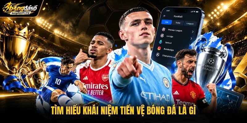 Tìm hiểu khái niệm tiền vệ bóng đá là gì Tìm hiểu khái niệm tiền vệ bóng đá là gì