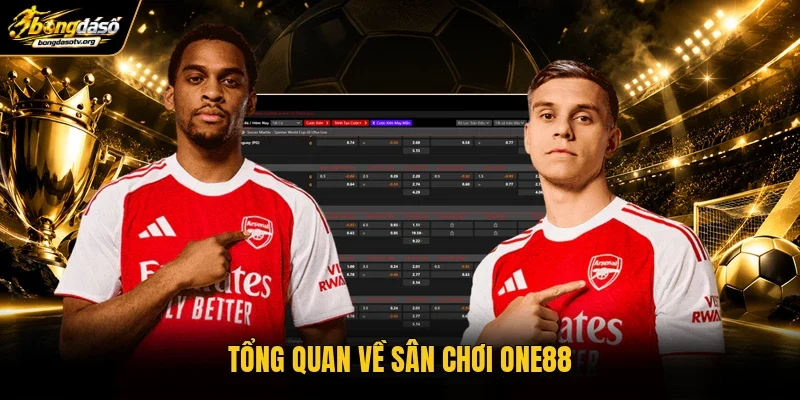 Tổng quan về sân chơi One88 Tổng quan về sân chơi One88