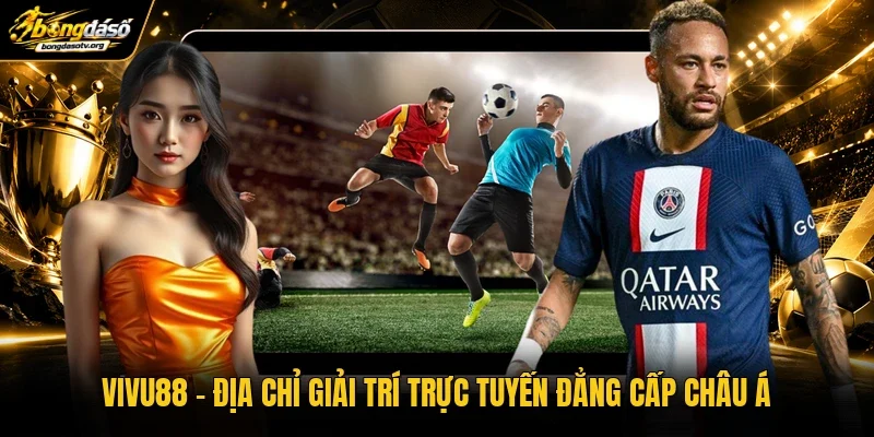 Vivu88 | Địa Chỉ Giải Trí Trực Tuyến Đẳng Cấp Châu Á